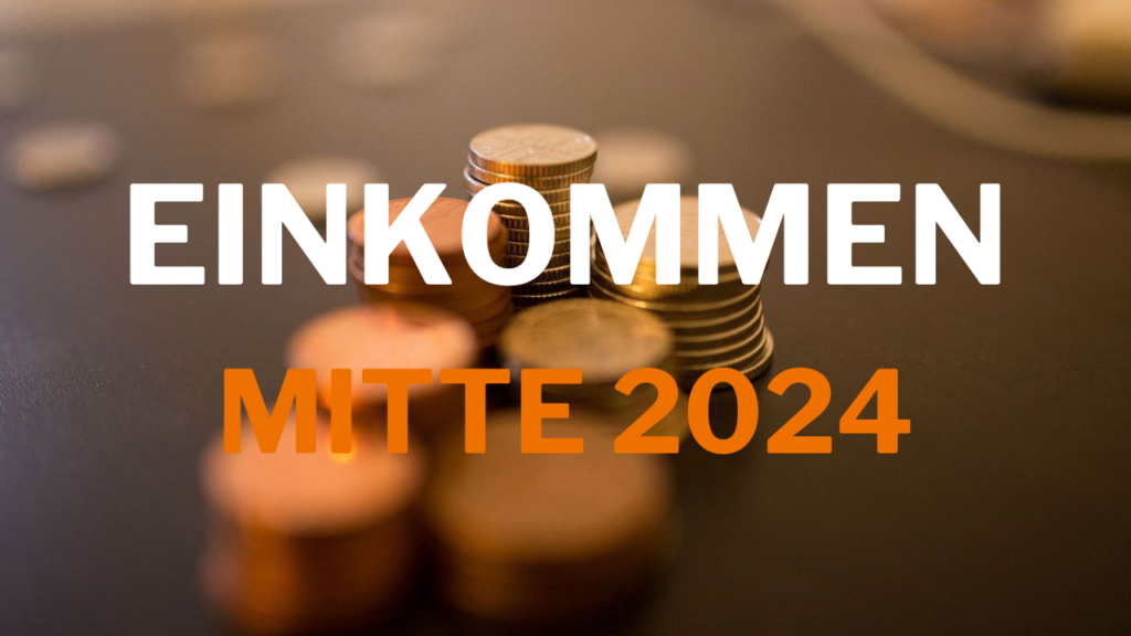 Mehr über den Artikel erfahren Großes Einkommen Update Mitte 2024